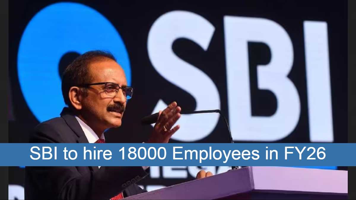 SBI to hire 18000 Employees in FY26
